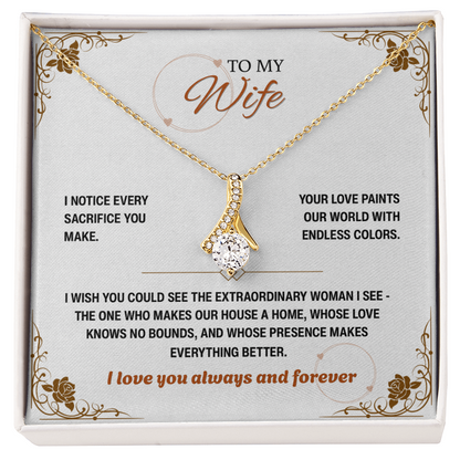 To My Wife, I Notice Every Sacrifice You Make (W)