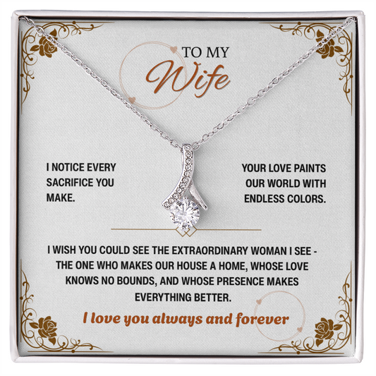 To My Wife, I Notice Every Sacrifice You Make (W)
